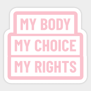 My body, my choice, my rights. Sticker